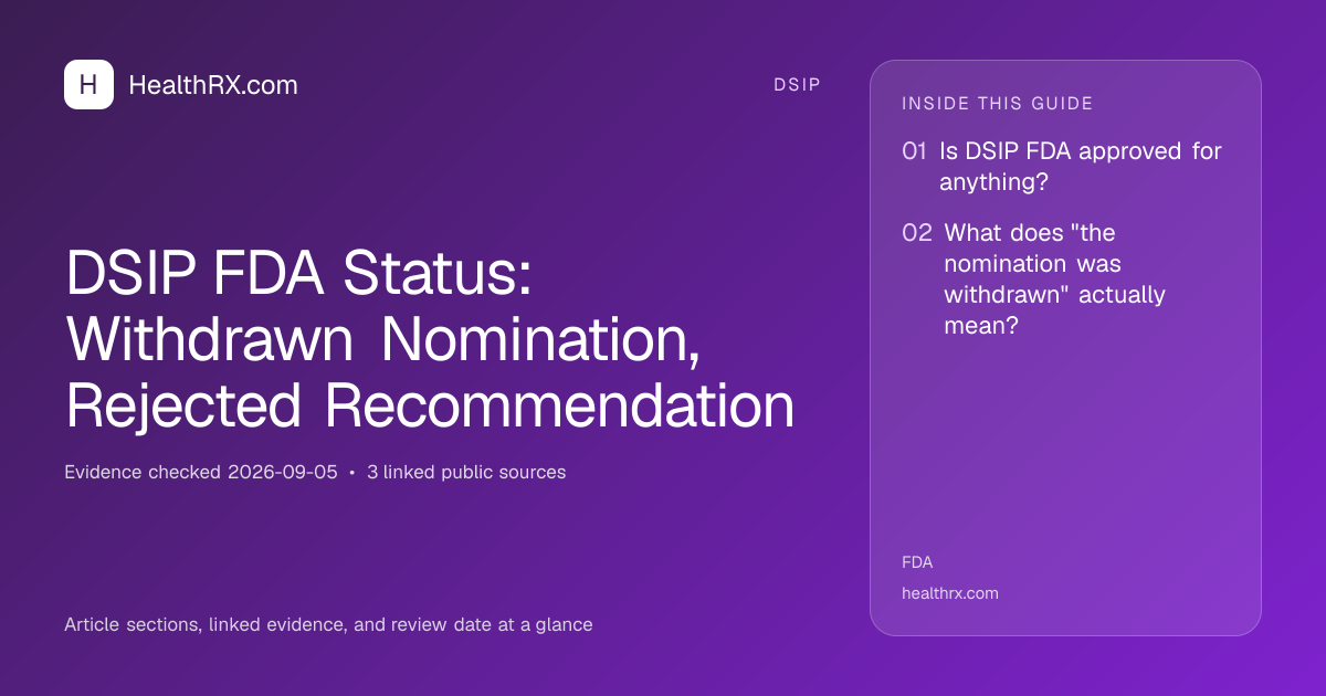 Evidence overview for dsip: DSIP FDA Status: Withdrawn Nomination, Rejected Recommendation