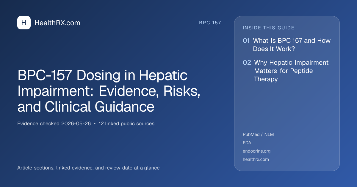 Evidence overview for BPC-157 Dosing in Hepatic Impairment: Evidence, Risks, and Clinical Guidance