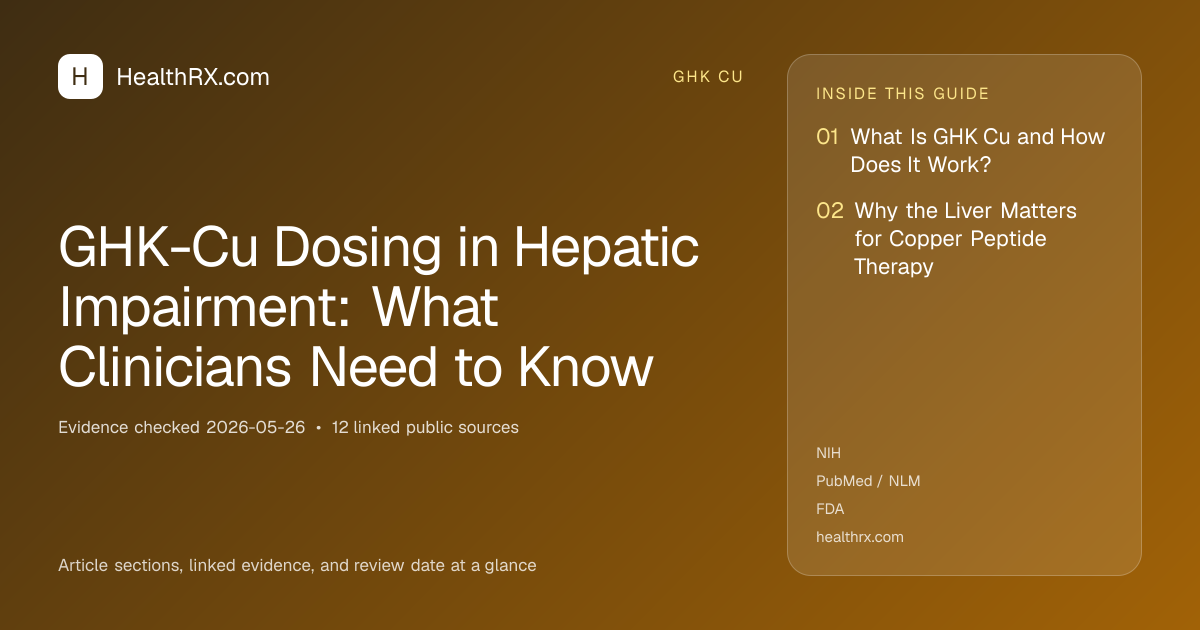 Evidence overview for GHK-Cu Dosing in Hepatic Impairment: What Clinicians Need to Know