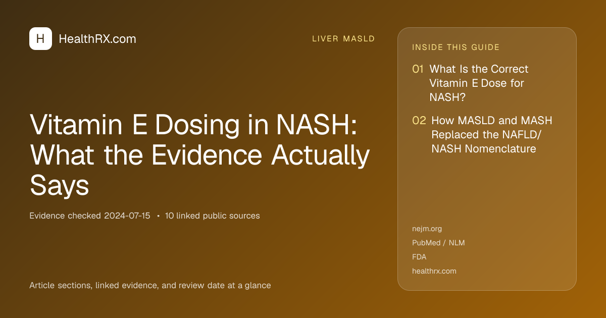 Evidence overview for liver masld: Vitamin E Dosing in NASH: What the Evidence Actually Says