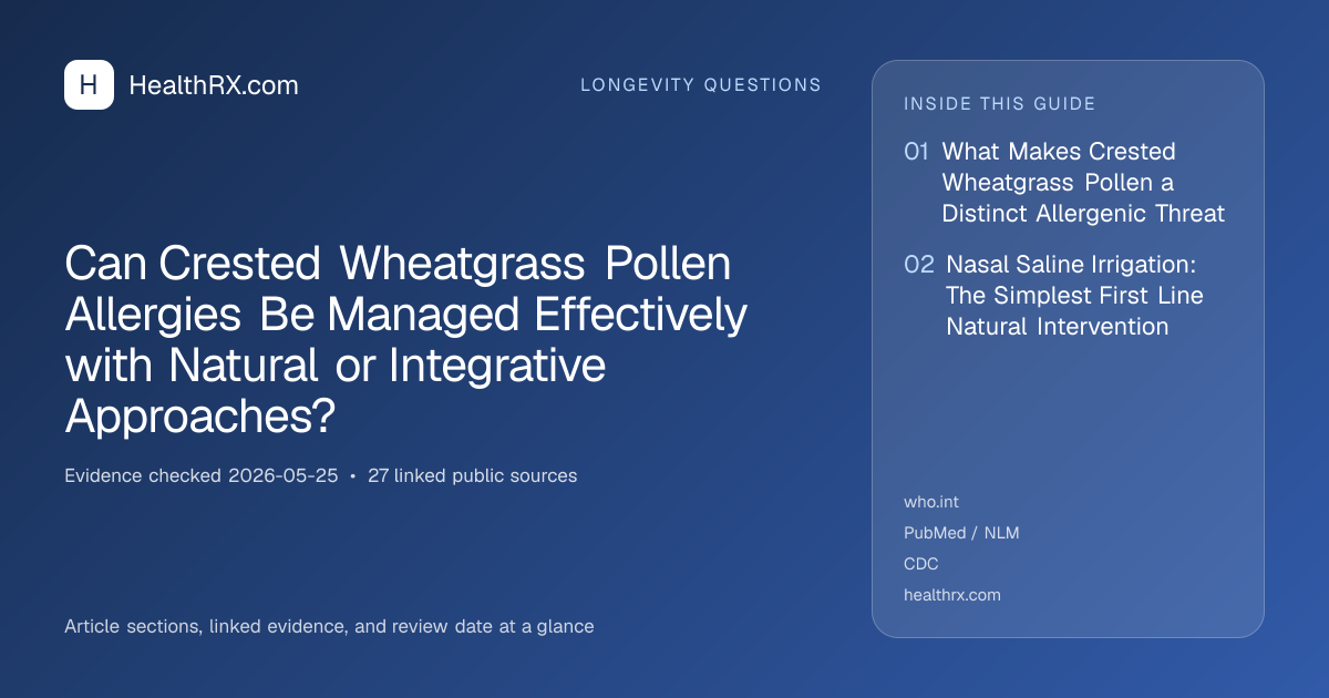 Evidence overview for longevity questions: Can Crested Wheatgrass Pollen Allergies Be Managed Effectively with Natural or Integrative Approaches?