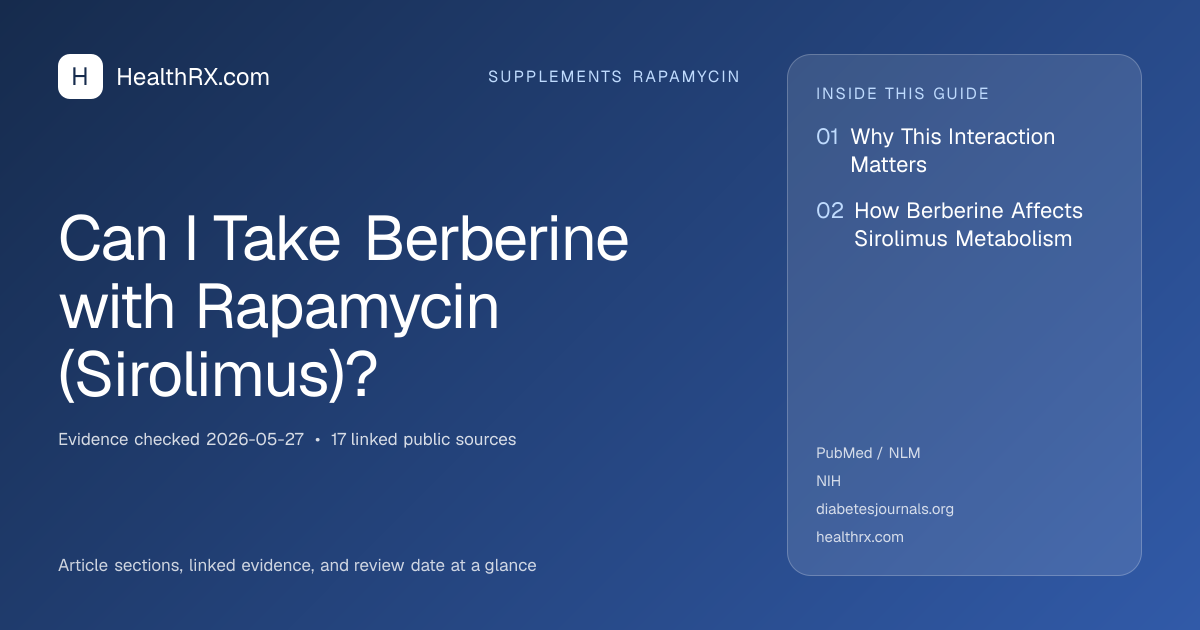 Evidence overview for supplements rapamycin: Can I Take Berberine with Rapamycin (Sirolimus)?