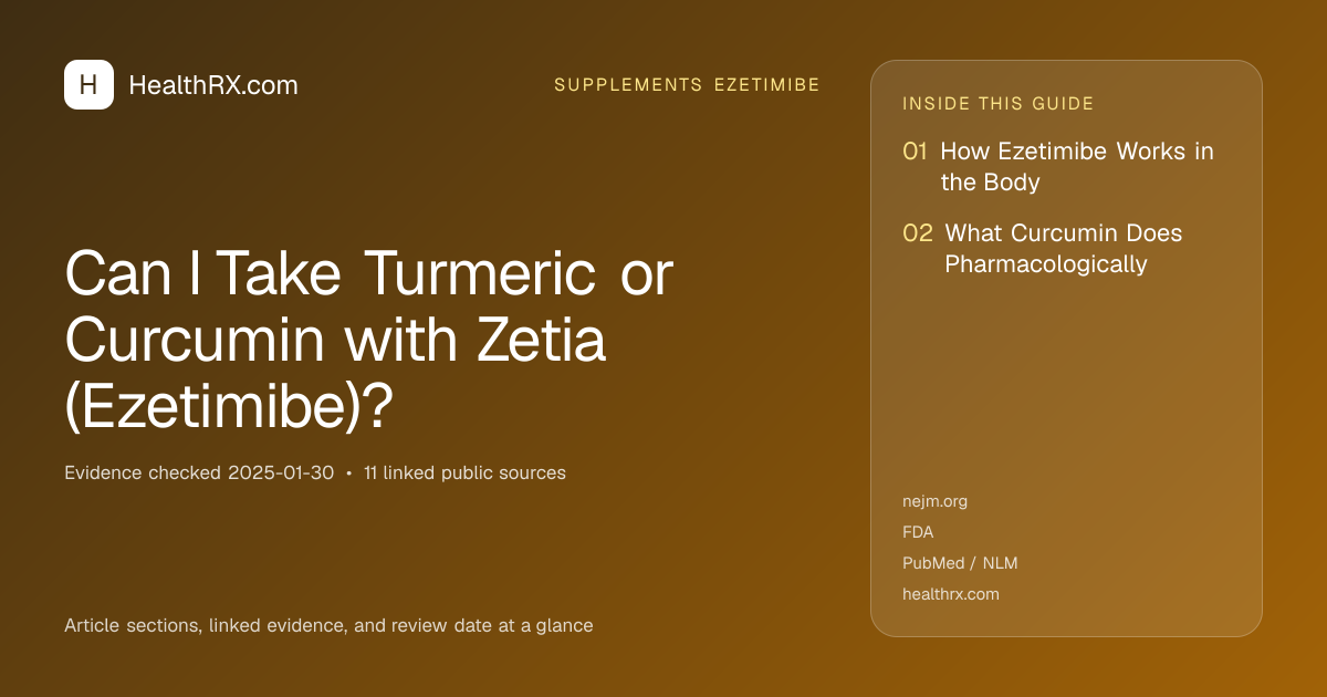 Evidence overview for supplements ezetimibe: Can I Take Turmeric or Curcumin with Zetia (Ezetimibe)?