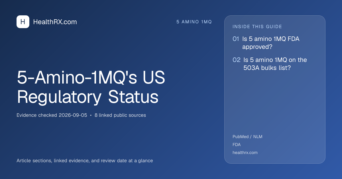 Evidence overview for 5 amino 1mq: 5-Amino-1MQ's US Regulatory Status