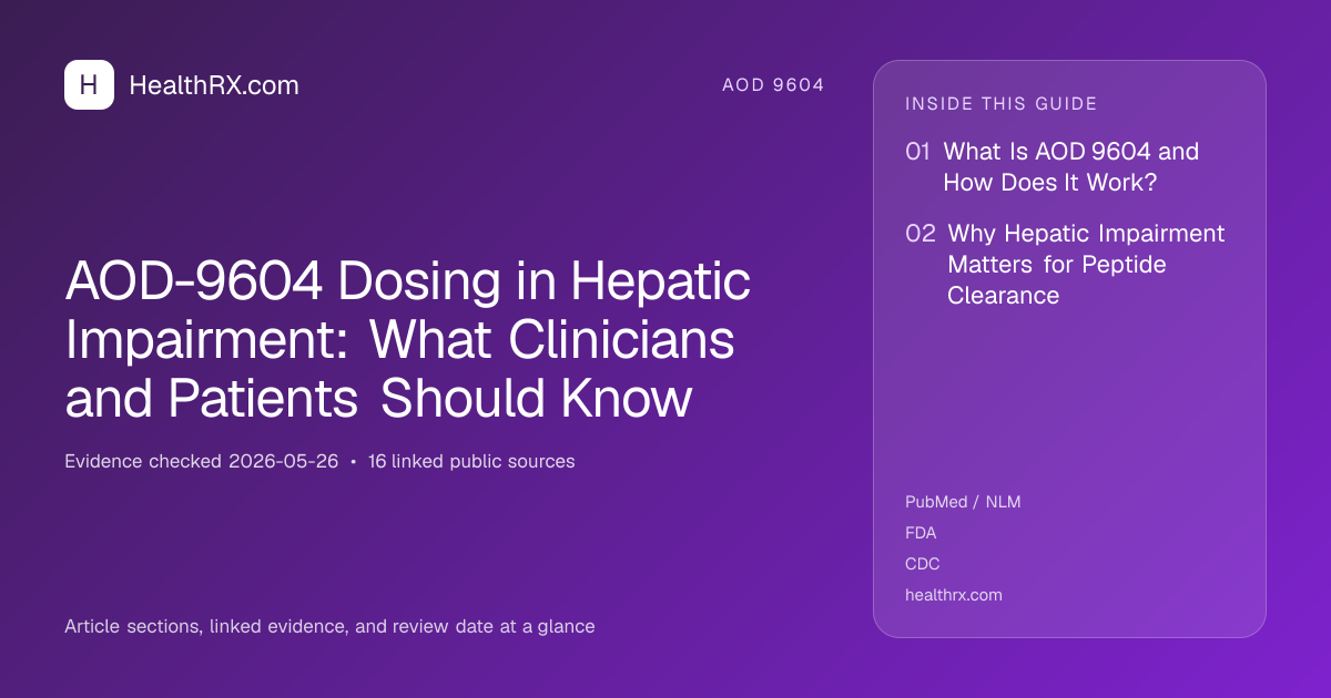 Evidence overview for AOD-9604 Dosing in Hepatic Impairment: What Clinicians and Patients Should Know