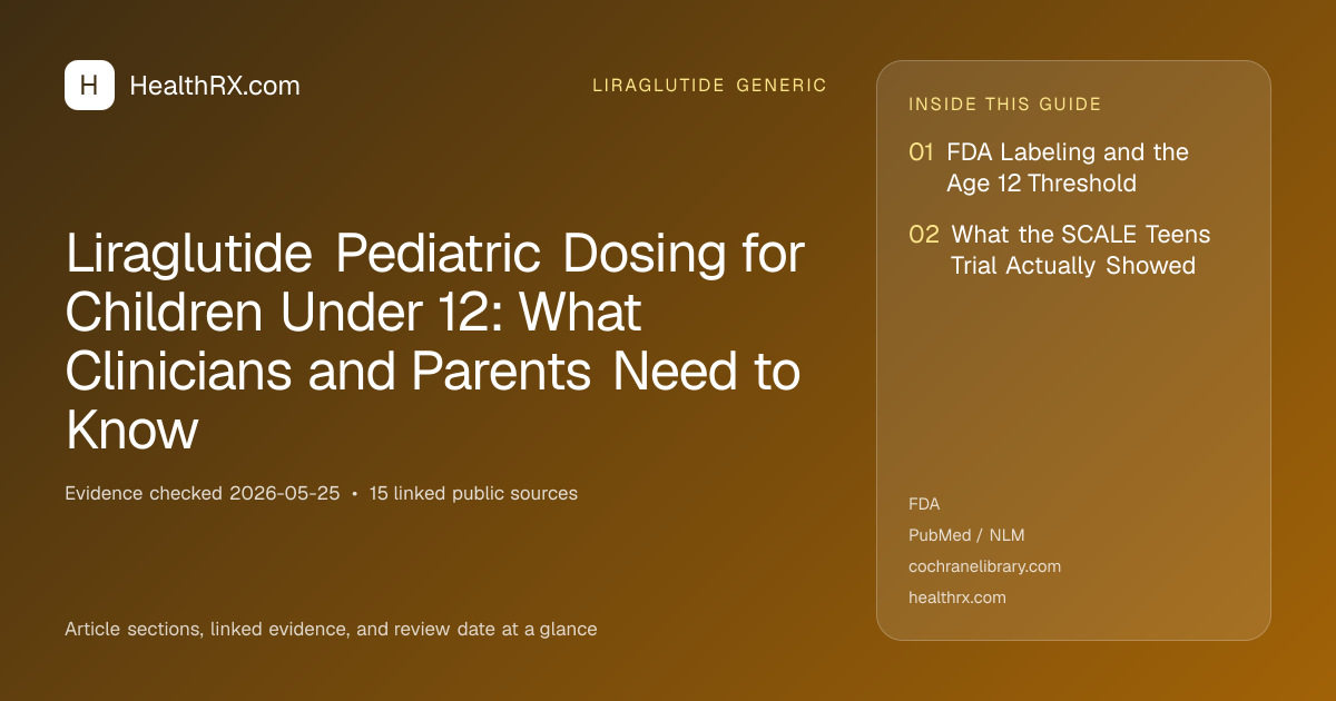 Evidence overview for Liraglutide Pediatric Dosing for Children Under 12: What Clinicians and Parents Need to Know