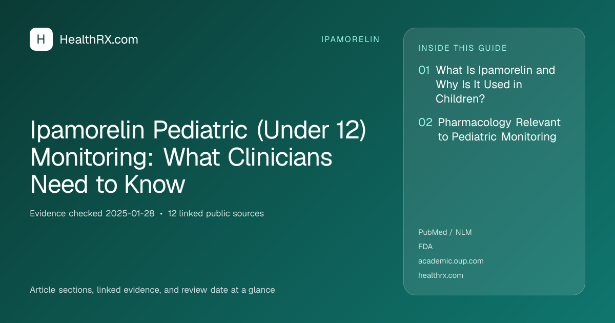 Evidence overview for Ipamorelin Pediatric (Under 12) Monitoring: What Clinicians Need to Know