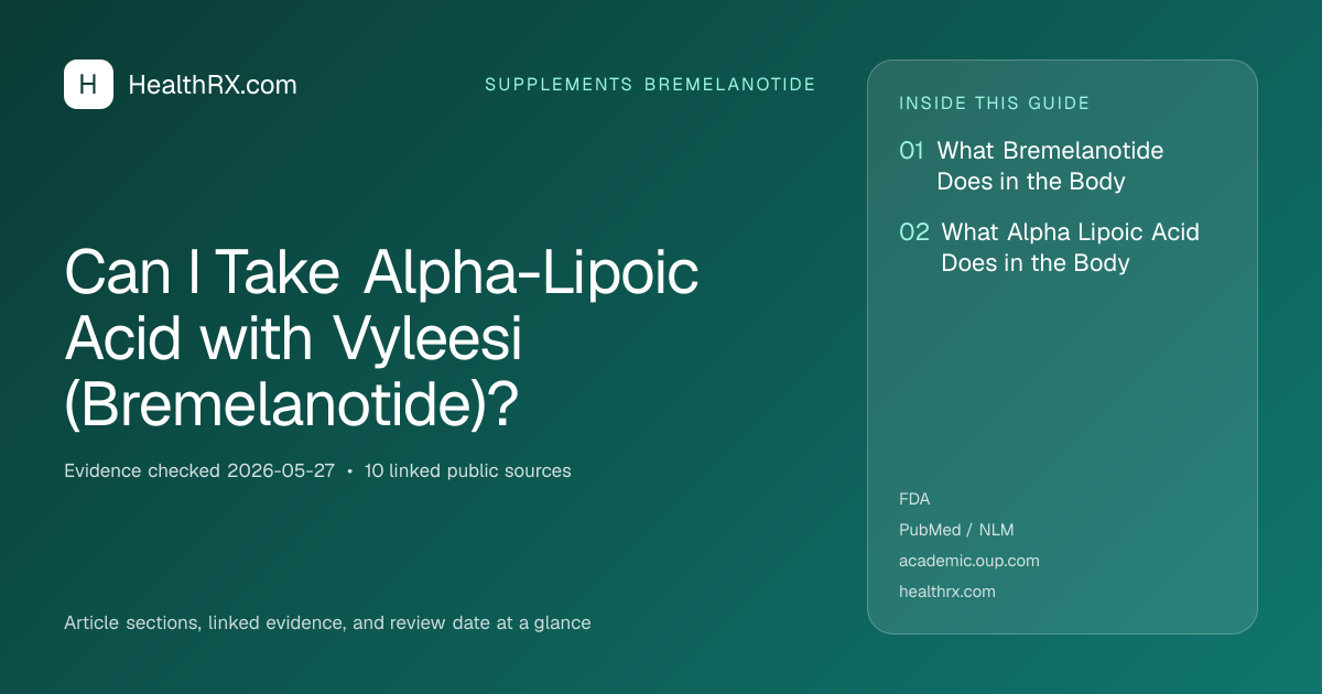 Evidence overview for supplements bremelanotide: Can I Take Alpha-Lipoic Acid with Vyleesi (Bremelanotide)?