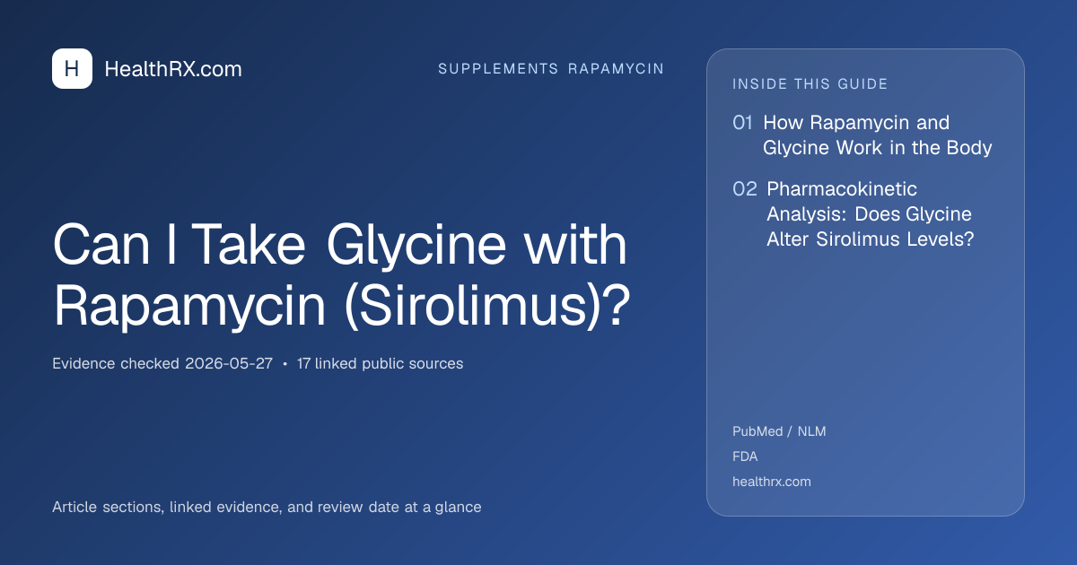 Evidence overview for supplements rapamycin: Can I Take Glycine with Rapamycin (Sirolimus)?