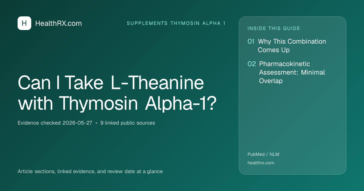 Evidence overview for supplements thymosin alpha 1: Can I Take L-Theanine with Thymosin Alpha-1?