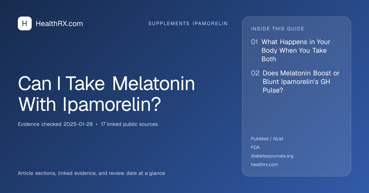 Evidence overview for Can I Take Melatonin With Ipamorelin?