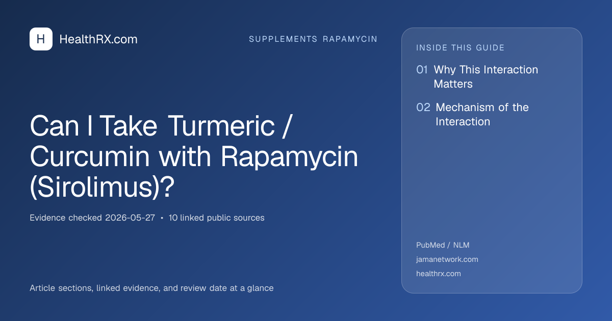 Evidence overview for supplements rapamycin: Can I Take Turmeric / Curcumin with Rapamycin (Sirolimus)?