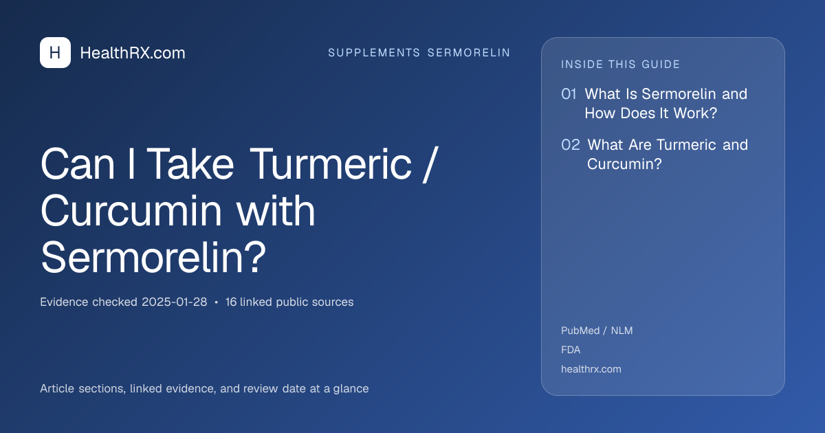 Evidence overview for Can I Take Turmeric / Curcumin with Sermorelin?