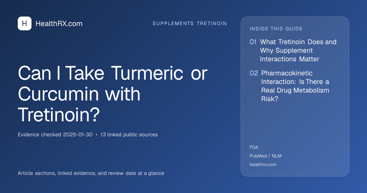 Evidence overview for supplements tretinoin: Can I Take Turmeric or Curcumin with Tretinoin?