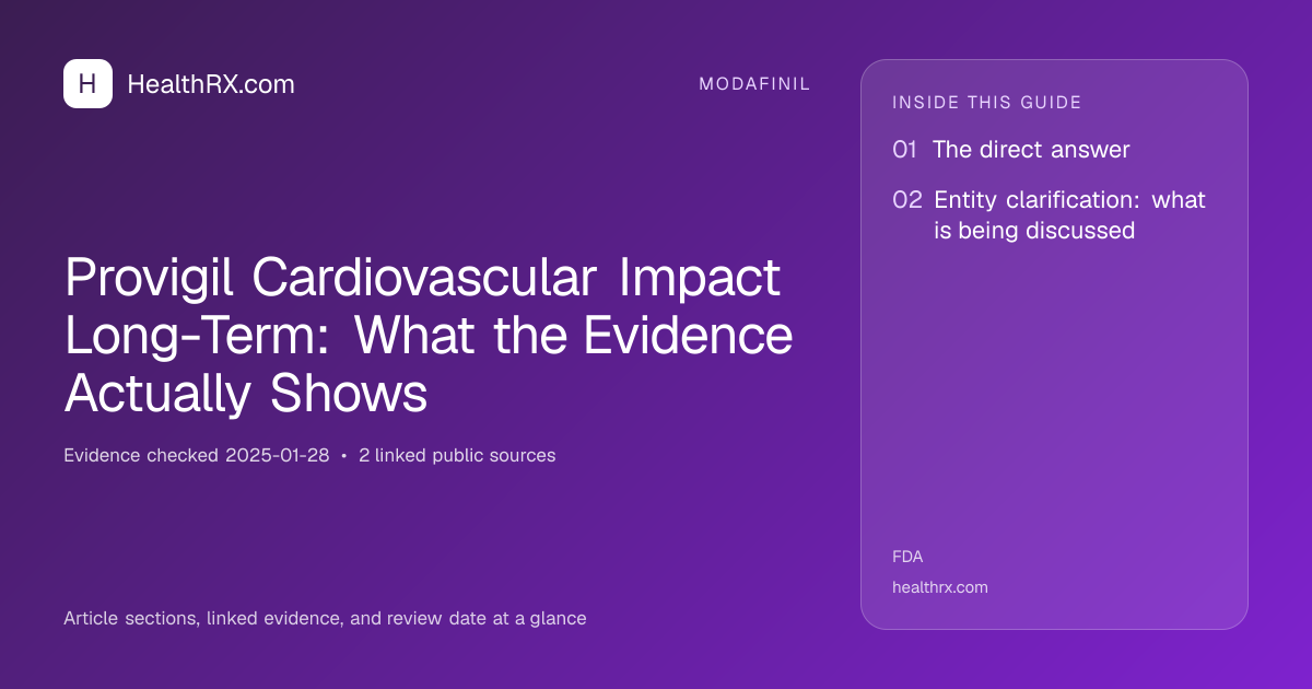Evidence overview for modafinil: Provigil Cardiovascular Impact Long-Term: What the Evidence Actually Shows