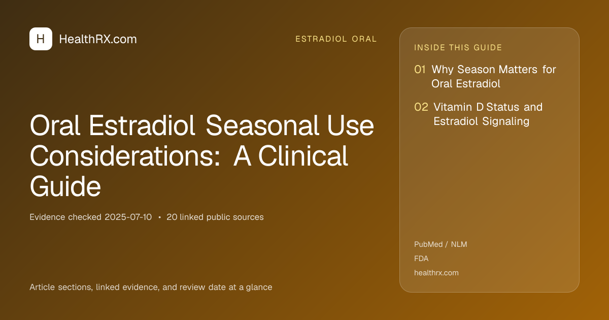 Evidence overview for Oral Estradiol Seasonal Use Considerations: A Clinical Guide