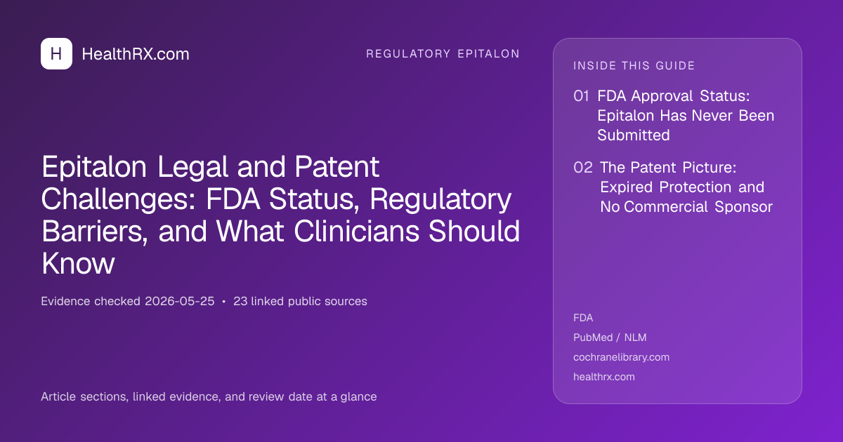 Evidence overview for Epitalon Legal and Patent Challenges: FDA Status, Regulatory Barriers, and What Clinicians Should Know