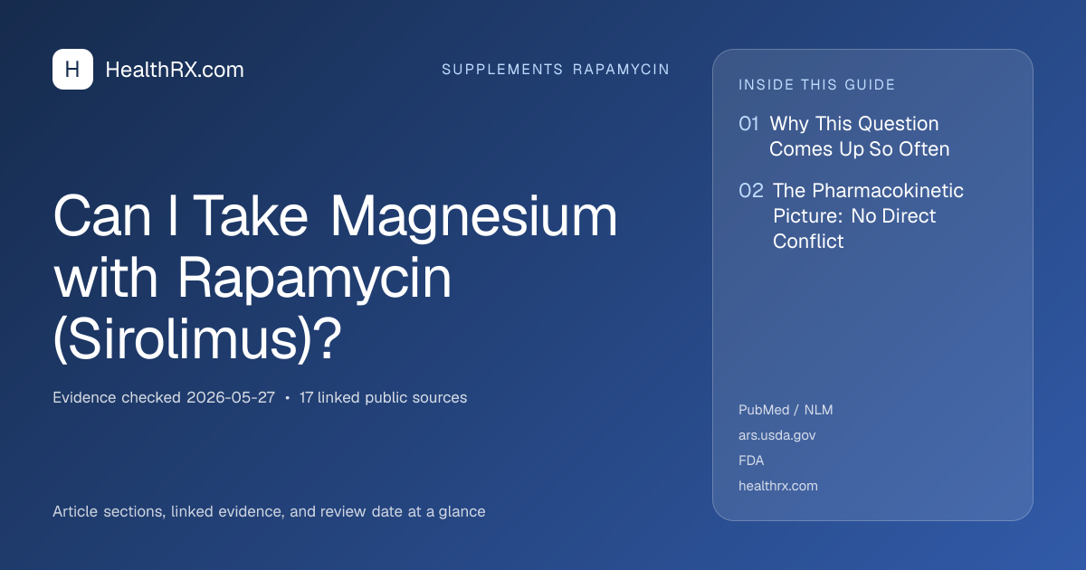 Evidence overview for supplements rapamycin: Can I Take Magnesium with Rapamycin (Sirolimus)?