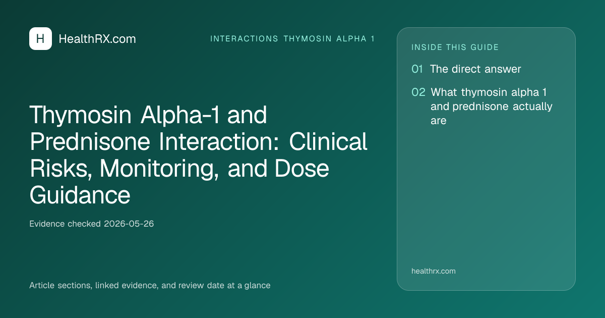 Evidence overview for Thymosin Alpha-1 and Prednisone Interaction: Clinical Risks, Monitoring, and Dose Guidance