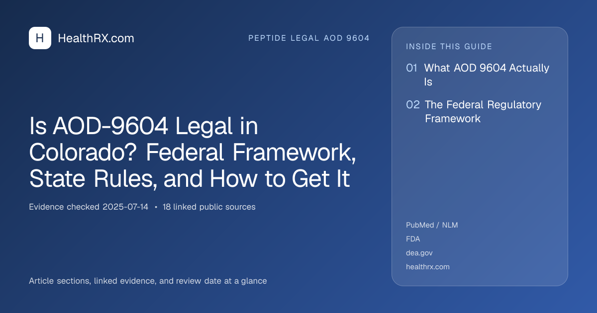 Evidence overview for Is AOD-9604 Legal in Colorado? Federal Framework, State Rules, and How to Get It