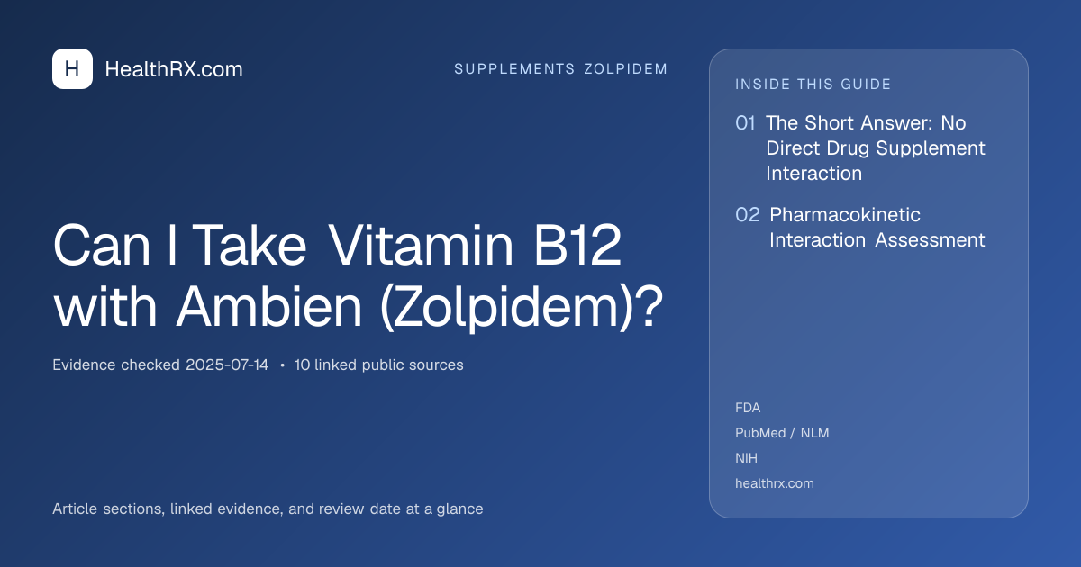 Evidence overview for supplements zolpidem: Can I Take Vitamin B12 with Ambien (Zolpidem)?