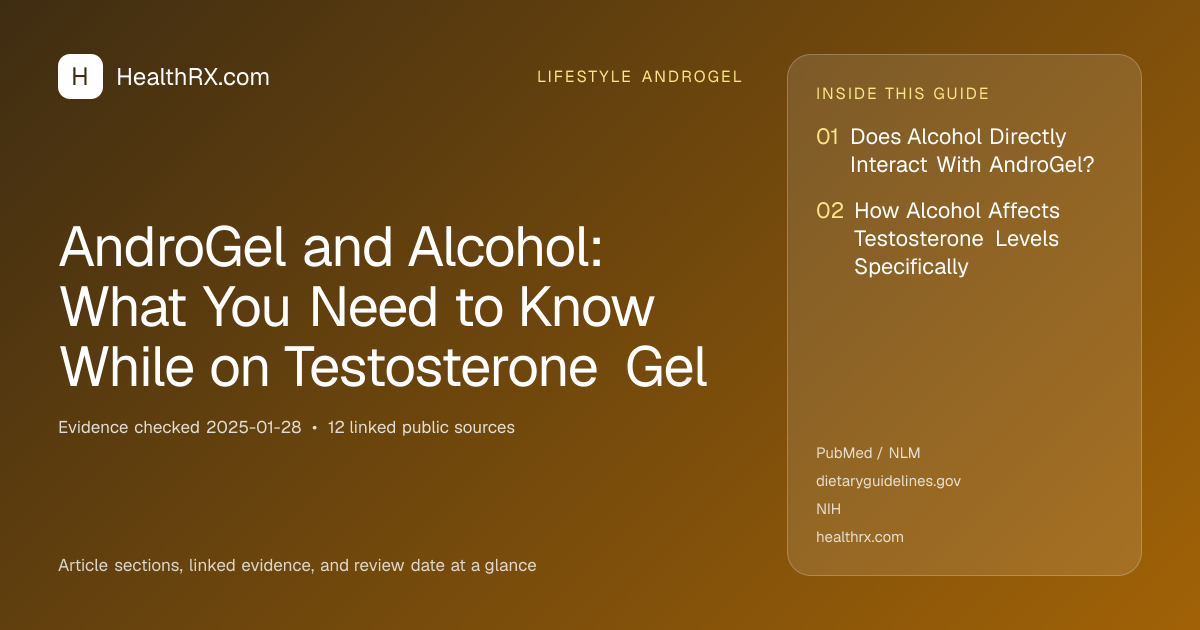 Evidence overview for AndroGel and Alcohol: What You Need to Know While on Testosterone Gel
