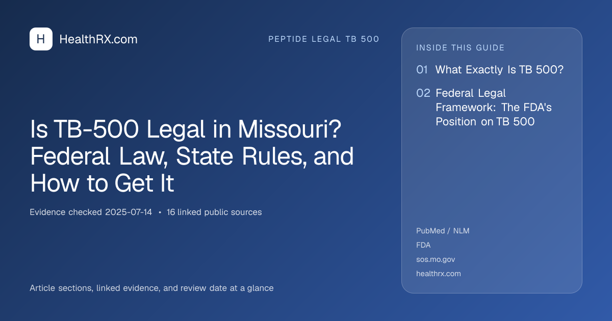 Evidence overview for Is TB-500 Legal in Missouri? Federal Law, State Rules, and How to Get It