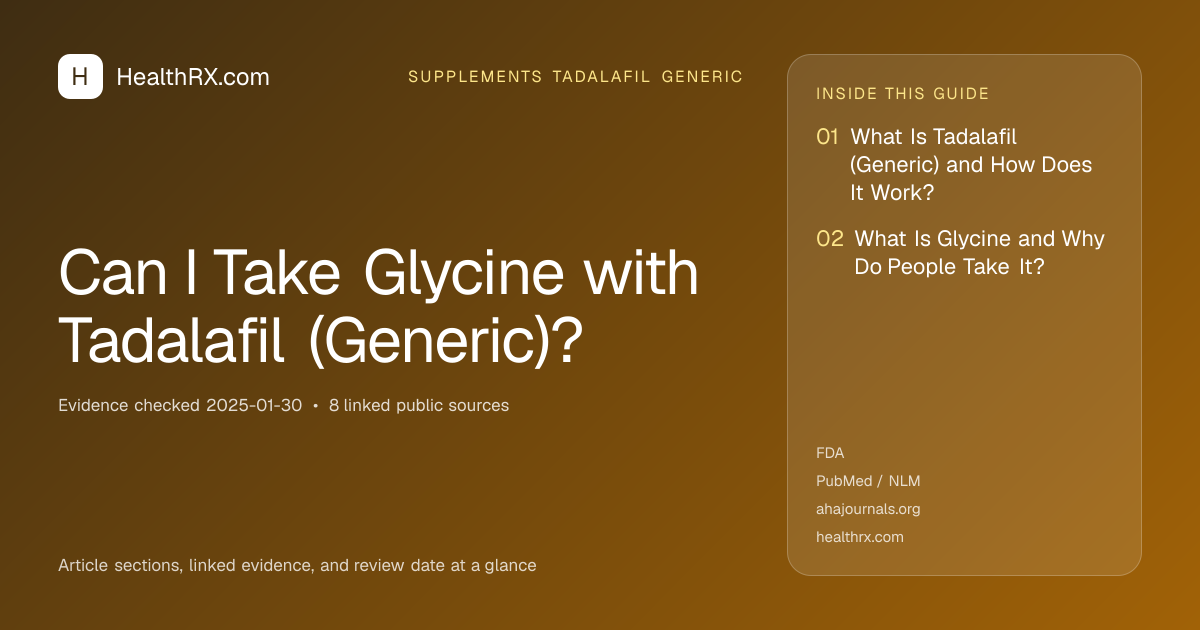 Evidence overview for supplements tadalafil generic: Can I Take Glycine with Tadalafil (Generic)?