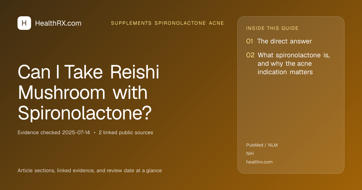 Evidence overview for supplements spironolactone acne: Can I Take Reishi Mushroom with Spironolactone?
