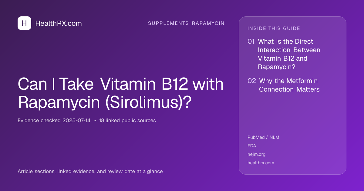 Evidence overview for supplements rapamycin: Can I Take Vitamin B12 with Rapamycin (Sirolimus)?