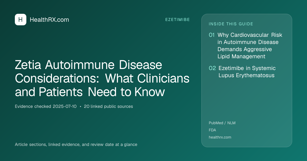 Evidence overview for ezetimibe: Zetia Autoimmune Disease Considerations: What Clinicians and Patients Need to Know