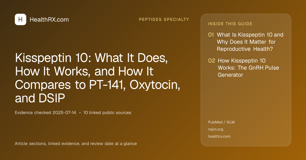 Evidence overview for Kisspeptin 10: What It Does, How It Works, and How It Compares to PT-141, Oxytocin, and DSIP
