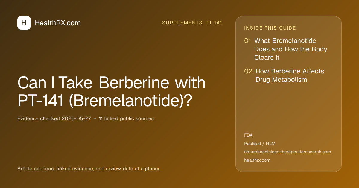 Evidence overview for supplements pt 141: Can I Take Berberine with PT-141 (Bremelanotide)?