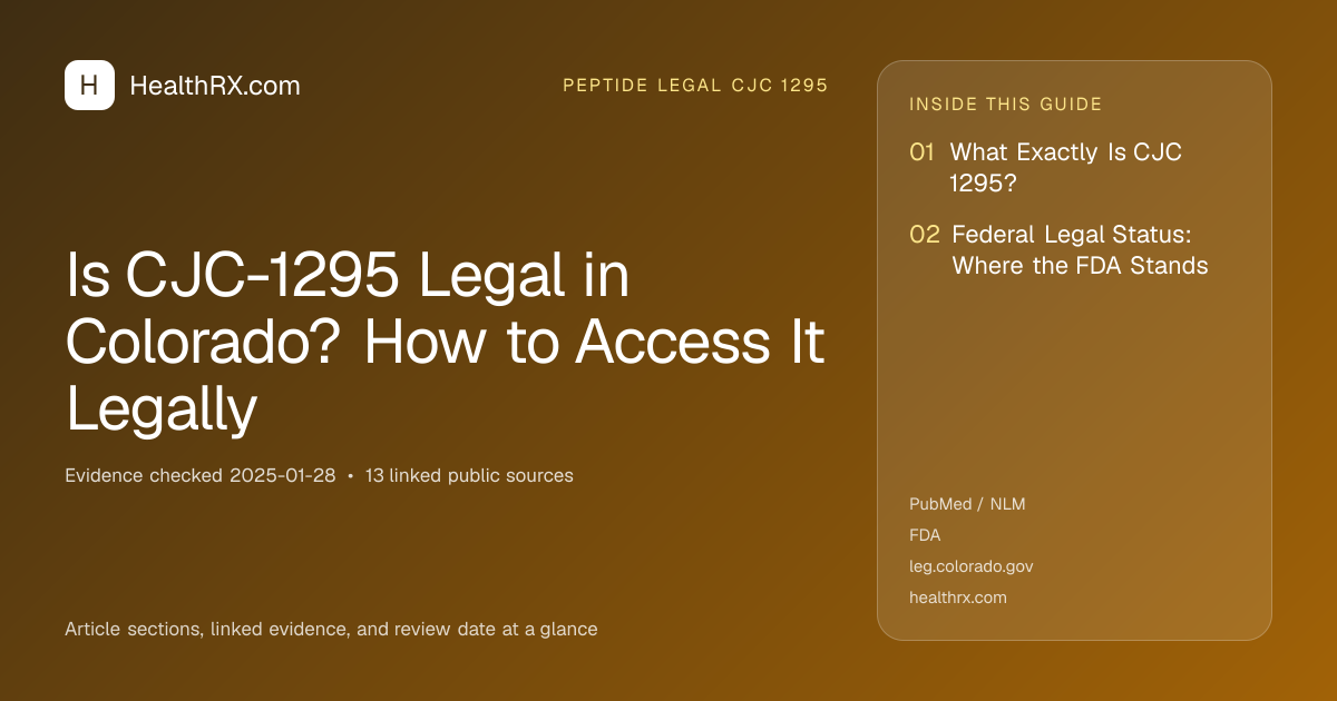 Evidence overview for Is CJC-1295 Legal in Colorado? How to Access It Legally