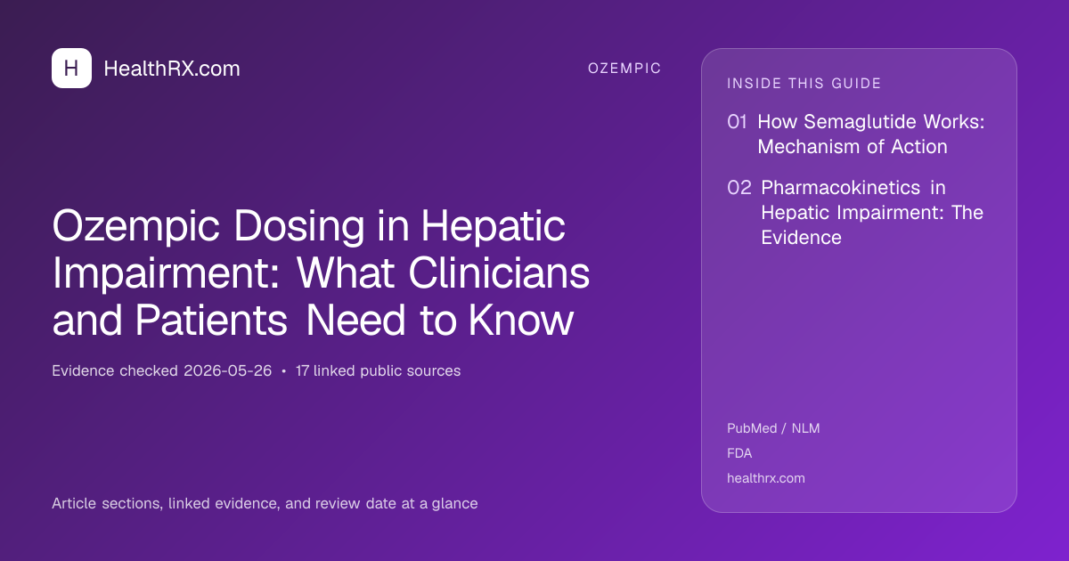 Evidence overview for Ozempic Dosing in Hepatic Impairment: What Clinicians and Patients Need to Know