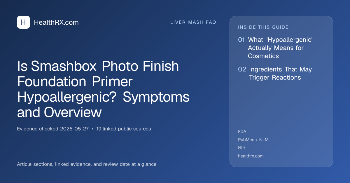 Evidence overview for liver mash faq: Is Smashbox Photo Finish Foundation Primer Hypoallergenic? Symptoms and Overview