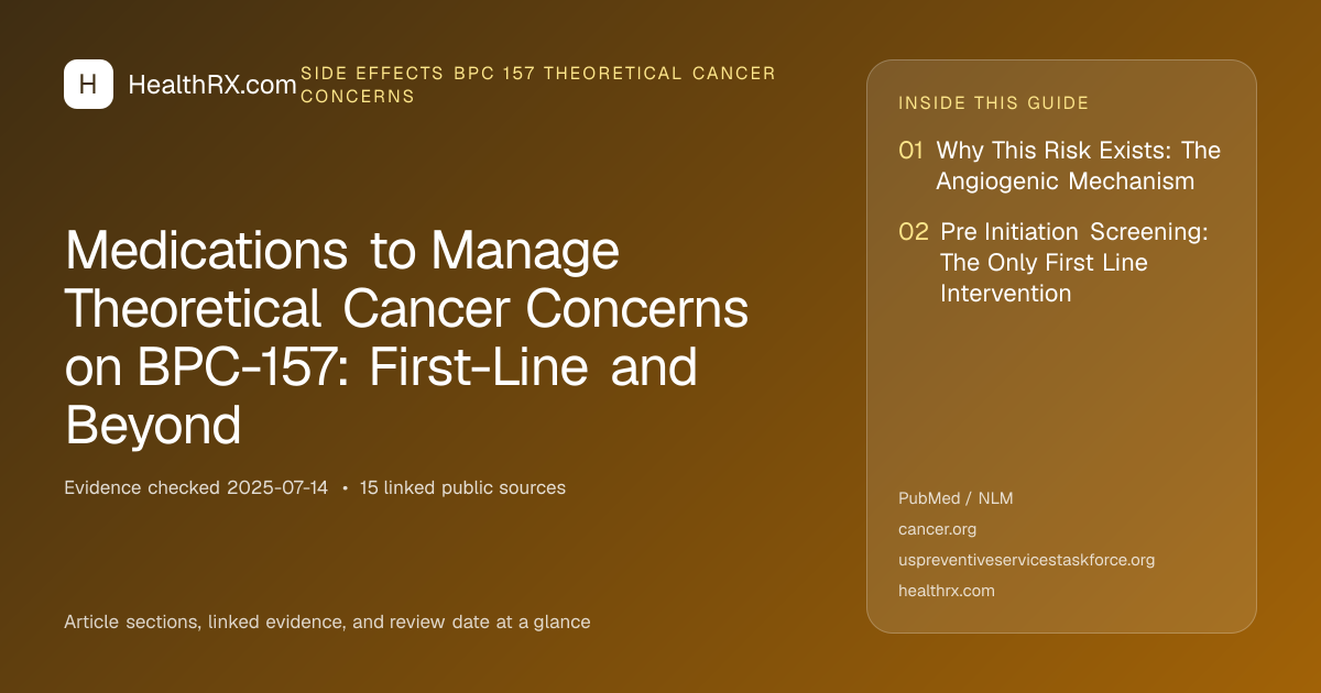 Evidence overview for Medications to Manage Theoretical Cancer Concerns on BPC-157: First-Line and Beyond