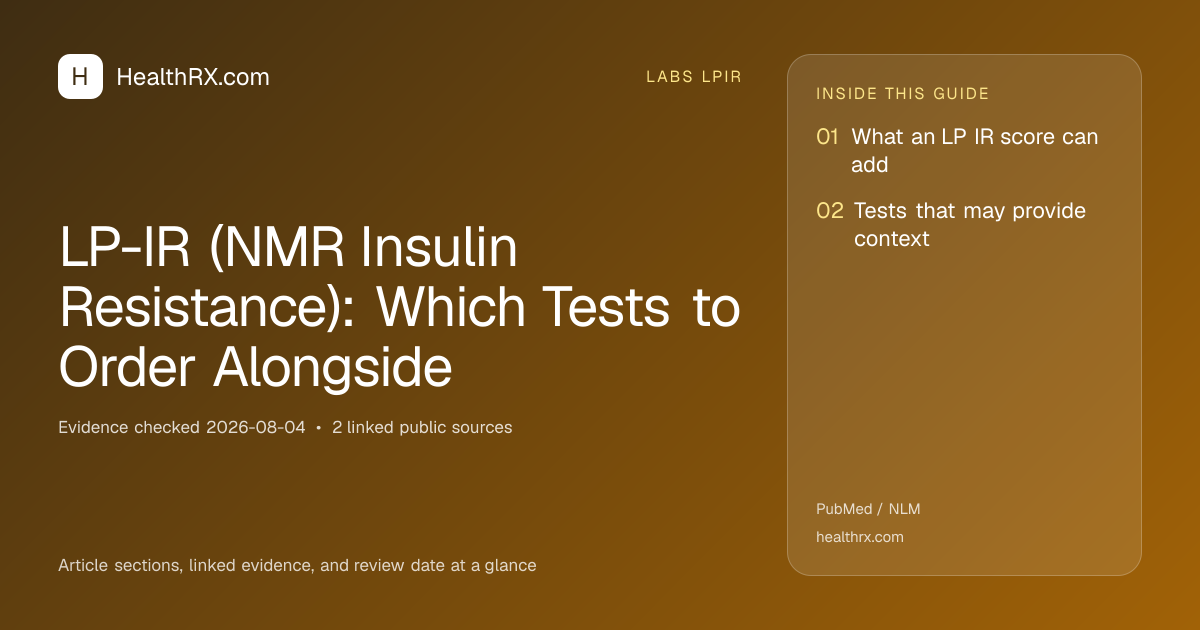 Evidence overview for LP-IR (NMR Insulin Resistance): Which Tests to Order Alongside