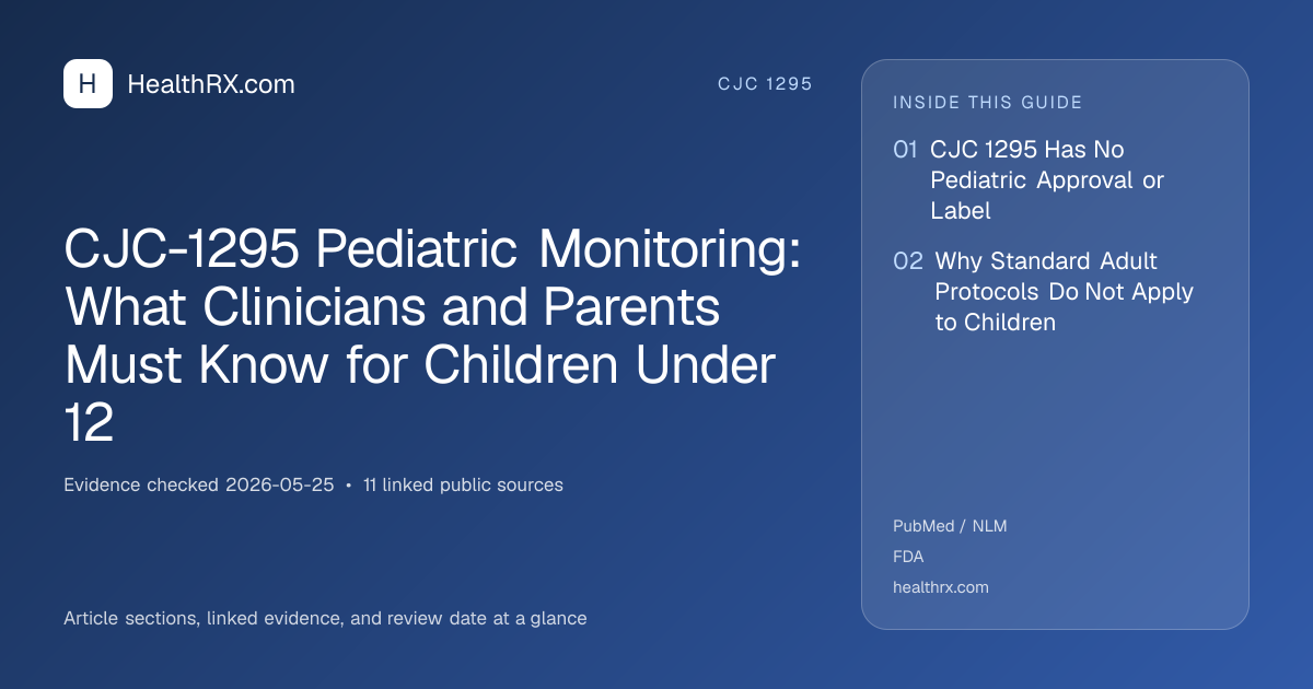 Evidence overview for CJC-1295 Pediatric Monitoring: What Clinicians and Parents Must Know for Children Under 12