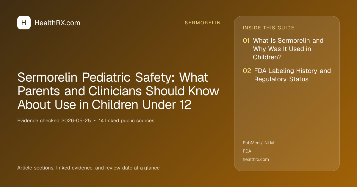 Evidence overview for Sermorelin Pediatric Safety: What Parents and Clinicians Should Know About Use in Children Under 12