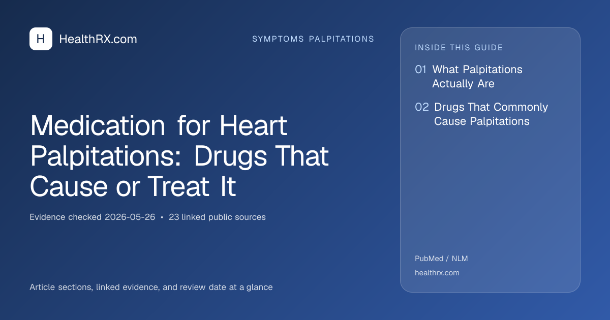 Evidence overview for symptoms palpitations: Medication for Heart Palpitations: Drugs That Cause or Treat It