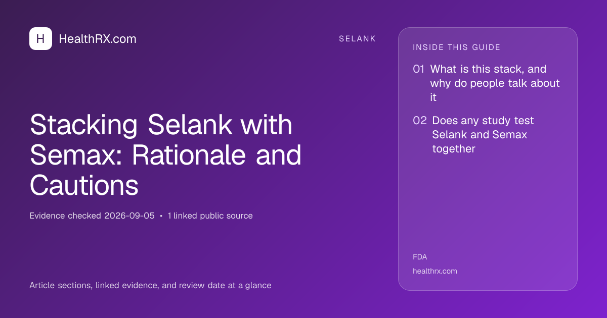 Evidence overview for Stacking Selank with Semax: Rationale and Cautions