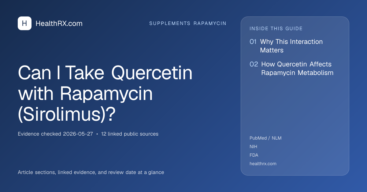 Evidence overview for supplements rapamycin: Can I Take Quercetin with Rapamycin (Sirolimus)?