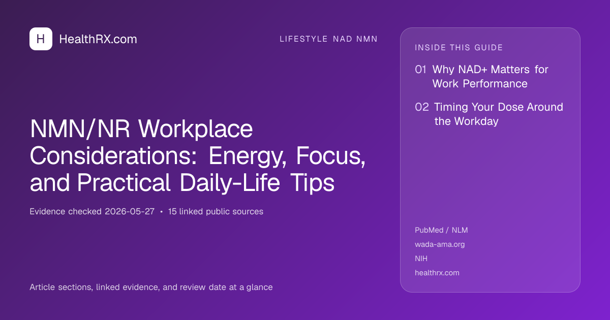 Evidence overview for lifestyle nad nmn: NMN/NR Workplace Considerations: Energy, Focus, and Practical Daily-Life Tips