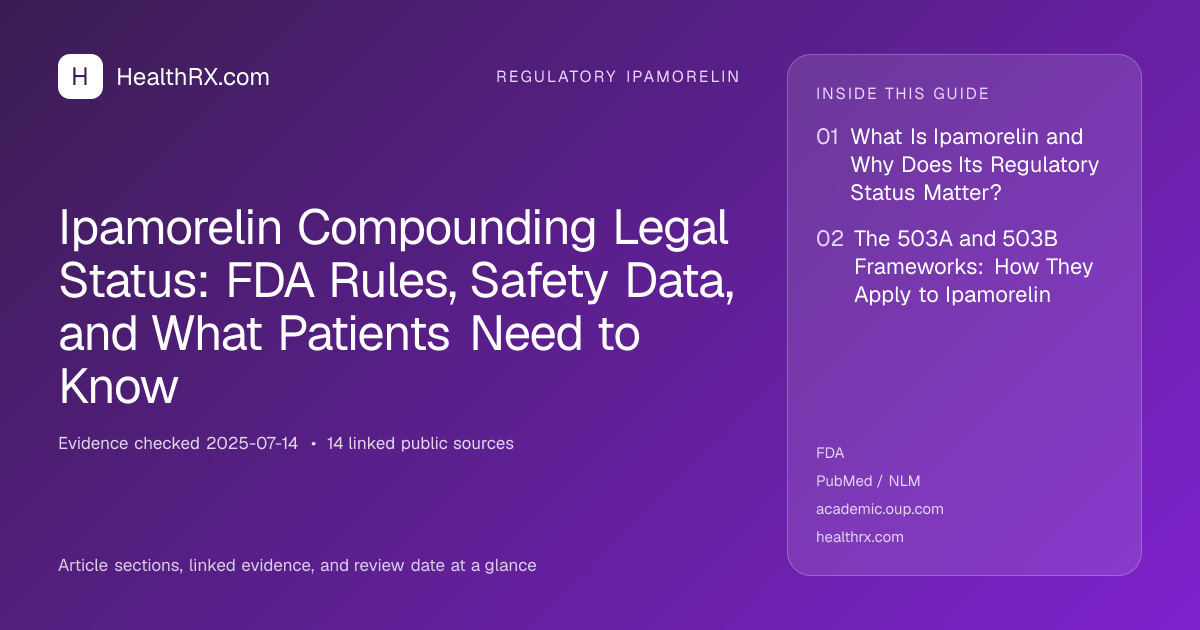 Evidence overview for Ipamorelin Compounding Legal Status: FDA Rules, Safety Data, and What Patients Need to Know
