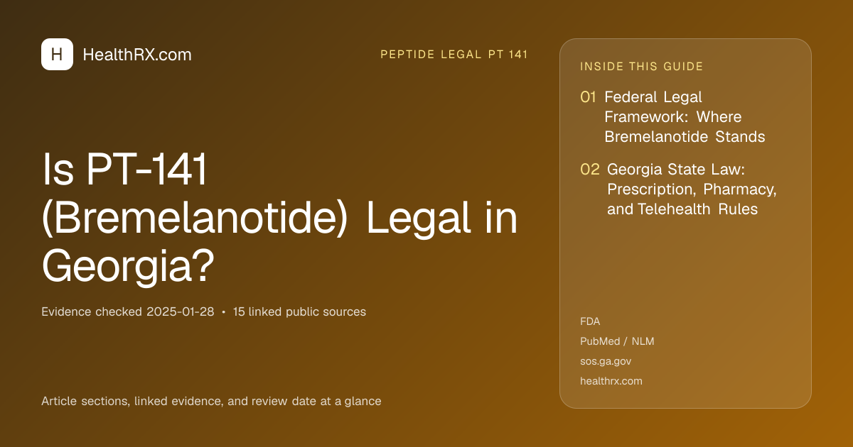 Evidence overview for Is PT-141 (Bremelanotide) Legal in Georgia?