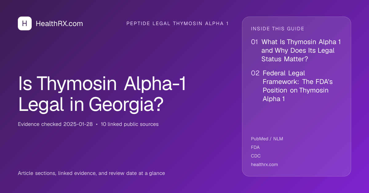 Evidence overview for Is Thymosin Alpha-1 Legal in Georgia?