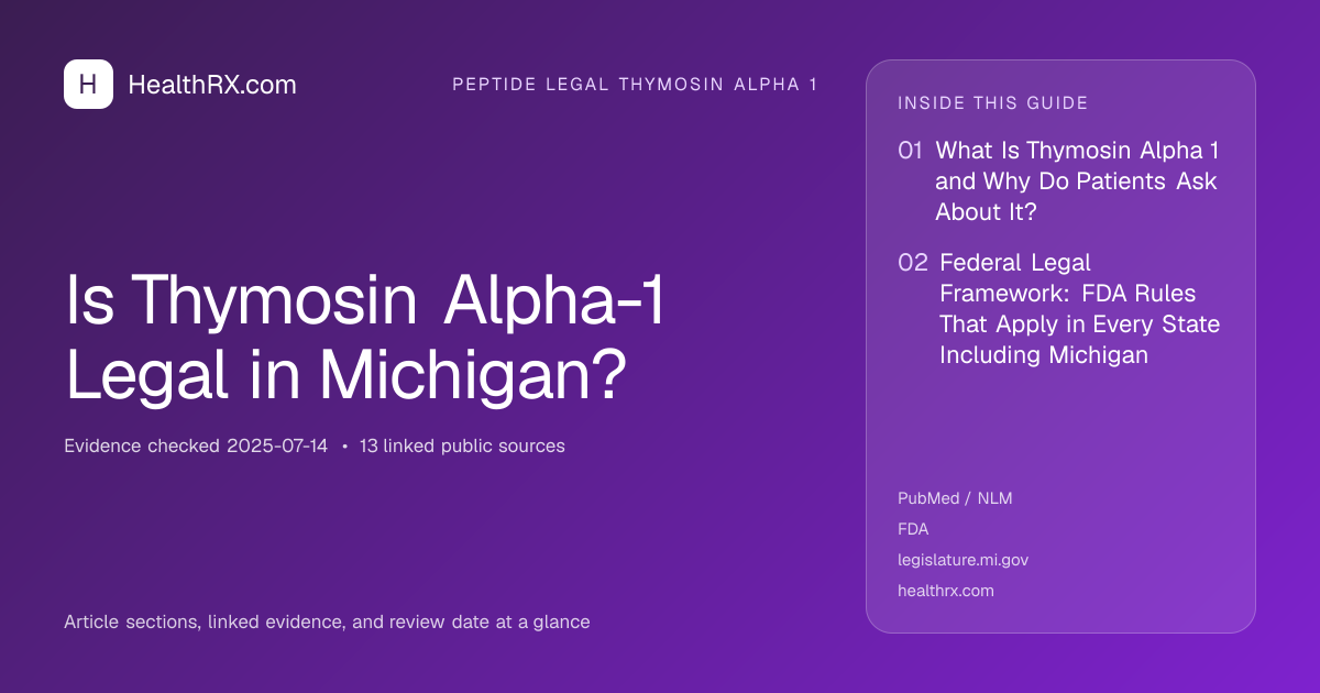 Evidence overview for Is Thymosin Alpha-1 Legal in Michigan?