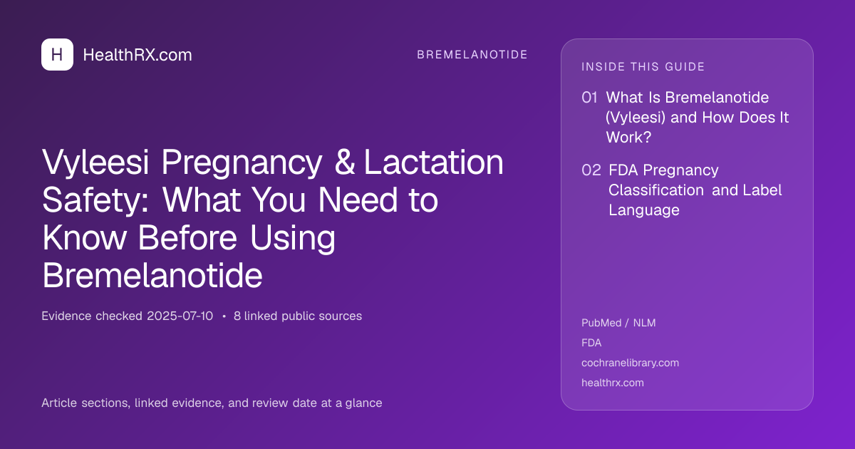 Evidence overview for Vyleesi Pregnancy & Lactation Safety: What You Need to Know Before Using Bremelanotide