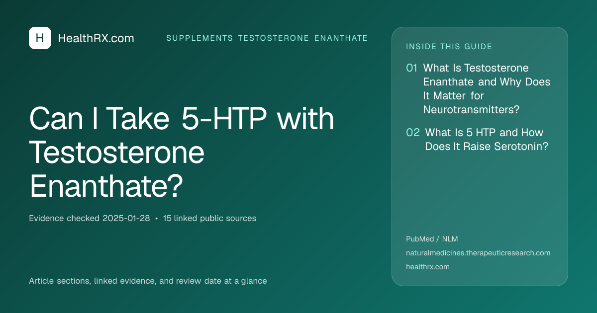 Evidence overview for Can I Take 5-HTP with Testosterone Enanthate?